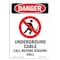 Signmission Safety Sign, OSHA Danger, 10" Height, Underground Cable, Portrait OS-DS-D-710-V-1804 - alternate 1